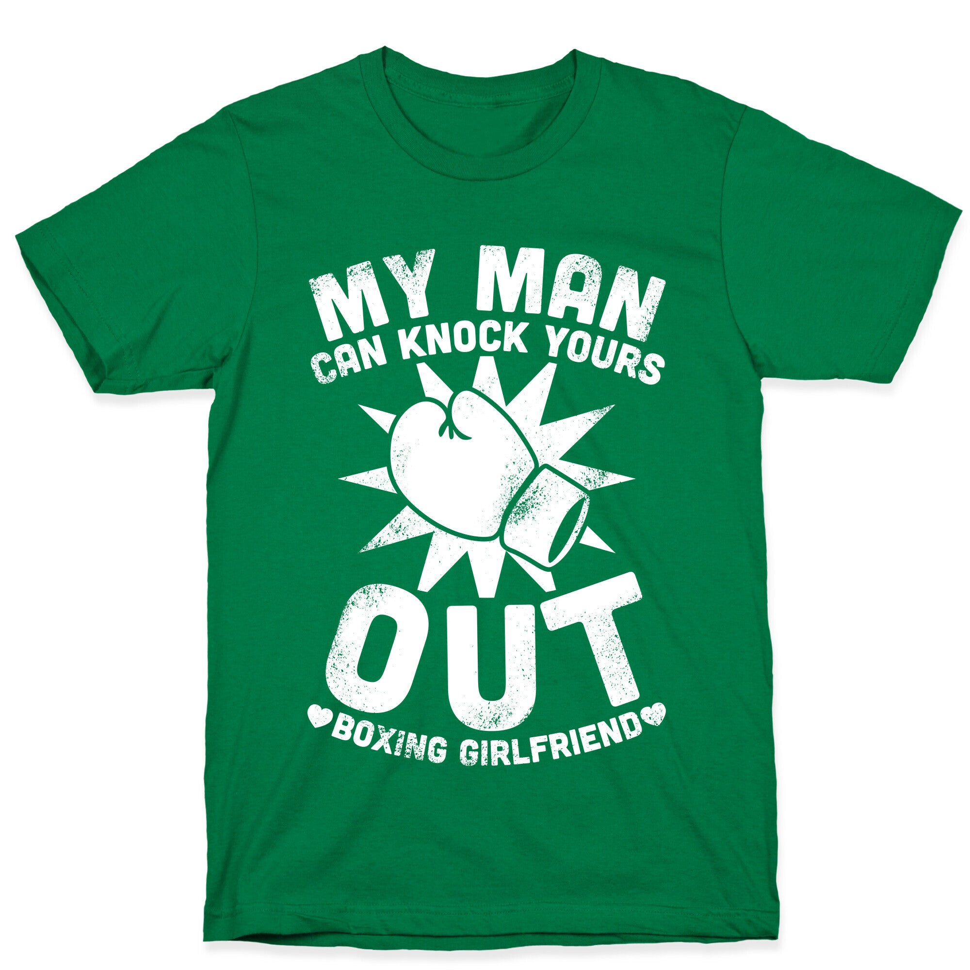 My Man Can Knock Yours Out (Boxing Girlfriend) T-Shirt